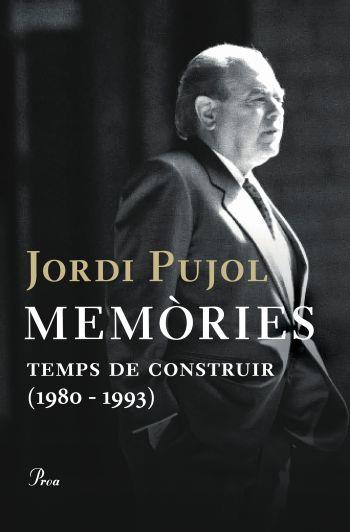 MEMORIES.TEMPS DE CONSTRUIR(1980-1993) | 9788484377955 | PUJOL,JORDI | Libreria Geli - Librería Online de Girona - Comprar libros en catalán y castellano