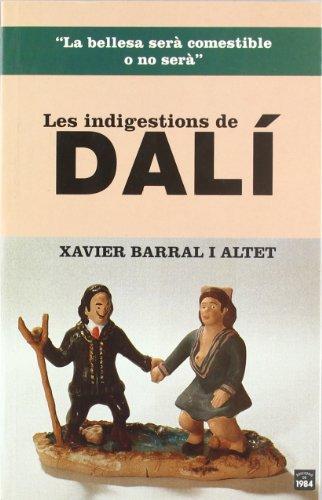 LES INDIGESTIONS DE DALI | 9788496061187 | BARRAL ALTET,XAVIER | Libreria Geli - Librería Online de Girona - Comprar libros en catalán y castellano