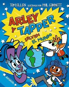 ARLEY Y TAPPER SALVAN EL MUNDO | 9788414335215 | ELLEN,TOM | Llibreria Geli - Llibreria Online de Girona - Comprar llibres en català i castellà