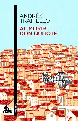 AL MORIR DON QUIJOTE | 9788423348640 | TRAPIELLO,ANDRÉS | Libreria Geli - Librería Online de Girona - Comprar libros en catalán y castellano