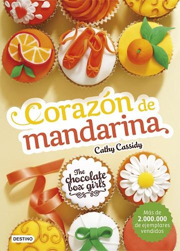 THE CHOCOLATE BOX GIRLS.CORAZÓN DE MANDARINA | 9788408164081 | CASSIDY,CATHY | Llibreria Geli - Llibreria Online de Girona - Comprar llibres en català i castellà