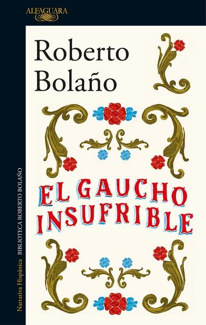 EL GAUCHO INSUFRIBLE | 9788420431482 | BOLAÑO,ROBERTO | Libreria Geli - Librería Online de Girona - Comprar libros en catalán y castellano