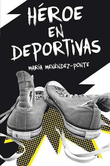 HEROE EN DEPORTIVAS | 9788467591828 | MENÉNDEZ-PONTE,MARÍA | Libreria Geli - Librería Online de Girona - Comprar libros en catalán y castellano