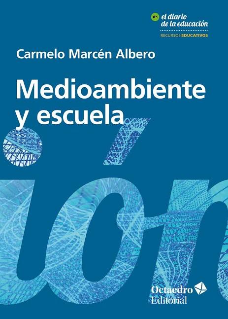 MEDIOAMBIENTE Y ESCUELA | 9788417219932 | MARCÉN ALBERO,CARMELO | Llibreria Geli - Llibreria Online de Girona - Comprar llibres en català i castellà