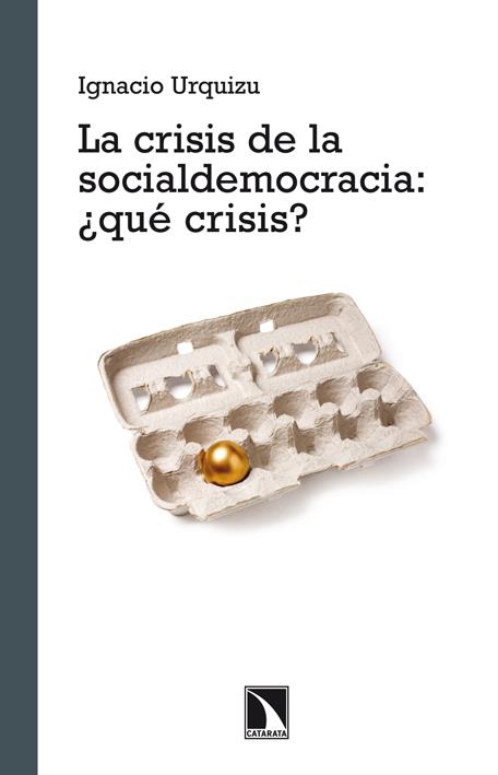 LA CRISIS DE LA SOCIALDEMOCRACIA QUE CRISIS | 9788483197462 | URQUIZU,IGNACIO | Libreria Geli - Librería Online de Girona - Comprar libros en catalán y castellano