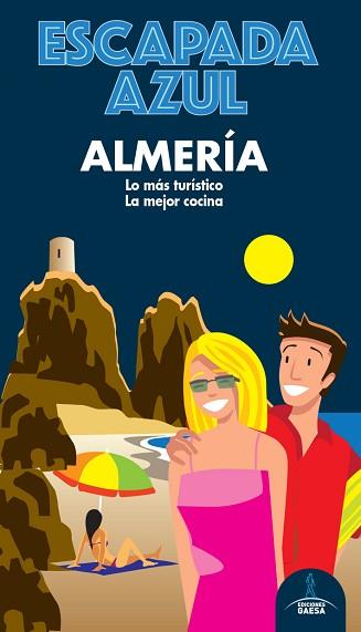 ALMERÍA(ESCAPADA AZUL.EDICIÓN 2020) | 9788418343094 | MONREAL,MANUEL | Libreria Geli - Librería Online de Girona - Comprar libros en catalán y castellano