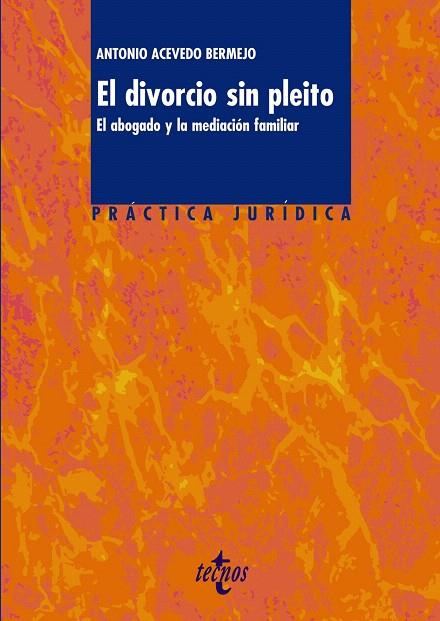 EL DIVORCIO SIN PLEITO.EL ABOGADO Y LA MEDIACION FAMILIAR | 9788430948918 | ACEVEDO BERMEJO,ANTONIO | Llibreria Geli - Llibreria Online de Girona - Comprar llibres en català i castellà