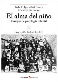 EL ALMA DEL NIÑO.ENSAYOS DE PSICOLOGÍA INFANTIL | 9788499215983 | OYARZÁBAL SMITH,ISABEL/GALINDO,BEATRIZ | Llibreria Geli - Llibreria Online de Girona - Comprar llibres en català i castellà