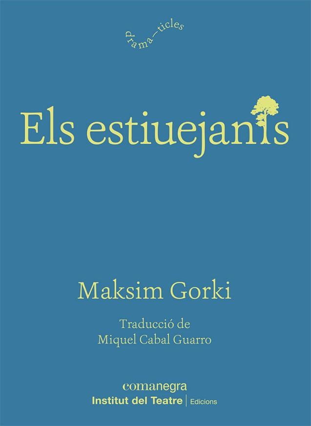 ELS ESTIUEJANTS | 9788418022975 | GORKI,MAKSIM | Libreria Geli - Librería Online de Girona - Comprar libros en catalán y castellano