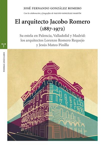 EL ARQUITECTO JACOBO ROMERO (1887-1972) | 9788497049634 | GONZÁLEZ ROMERO,JOSE FERNANDO | Libreria Geli - Librería Online de Girona - Comprar libros en catalán y castellano