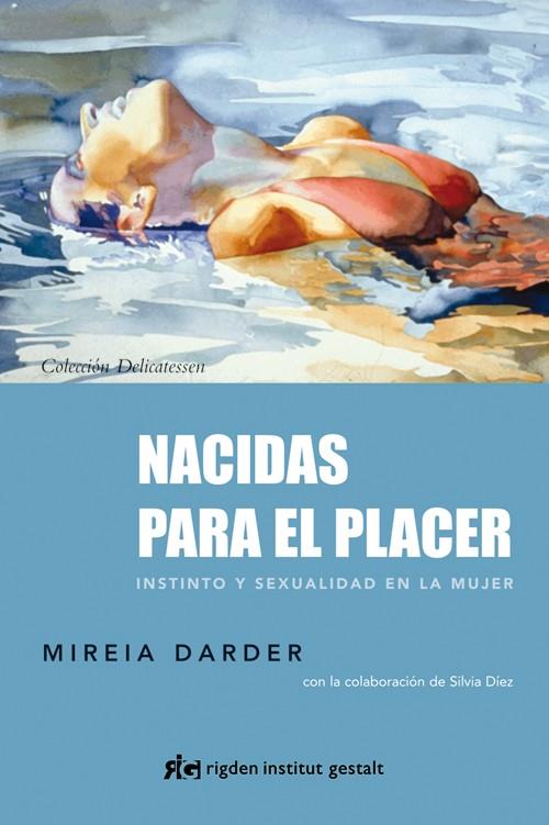 NACIDAS PARA EL PLACER | 9788493917296 | DARDER,MIREIA | Libreria Geli - Librería Online de Girona - Comprar libros en catalán y castellano