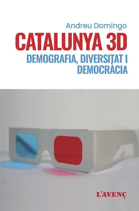 CATALUNYA 3D(DEMOGRAFIA, DIVERSITAT I DEMOCRÀCIA) | 9788418680236 | DOMINGO,ANDREU | Libreria Geli - Librería Online de Girona - Comprar libros en catalán y castellano