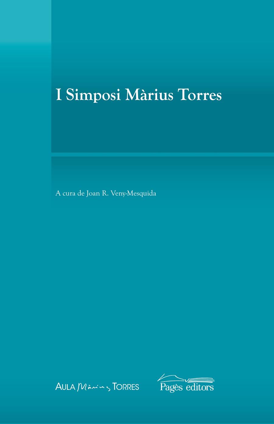 I SIMPOSI MARIUS TORRES | 9788499751719 | VENY-MESQUIDA,JOAN R. | Llibreria Geli - Llibreria Online de Girona - Comprar llibres en català i castellà