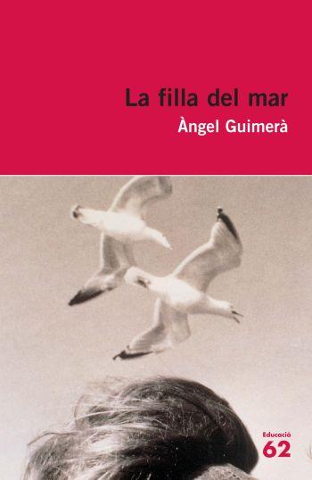 LA FILLA DEL MAR | 9788492672325 | GUIMERA,ANGEL | Libreria Geli - Librería Online de Girona - Comprar libros en catalán y castellano