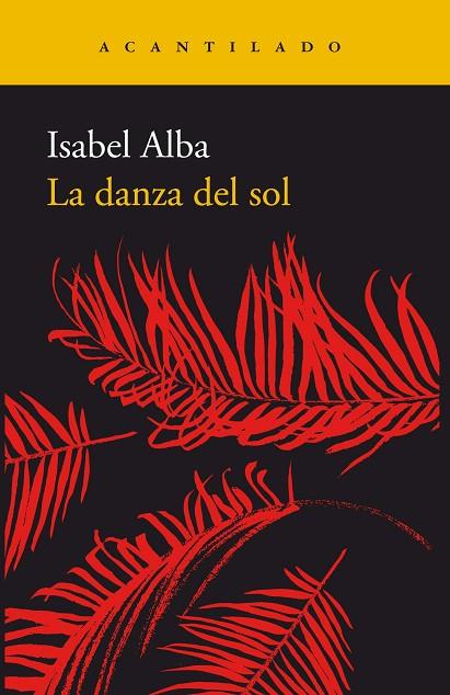 LA DANZA DEL SOL | 9788417346317 | ALBA,ISABEL | Llibreria Geli - Llibreria Online de Girona - Comprar llibres en català i castellà