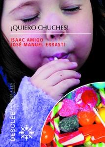 QUIERO CHUCHES | 9788433021014 | AMIGO,ISAAC/ERRASTI,JOSE MANUEL | Llibreria Geli - Llibreria Online de Girona - Comprar llibres en català i castellà