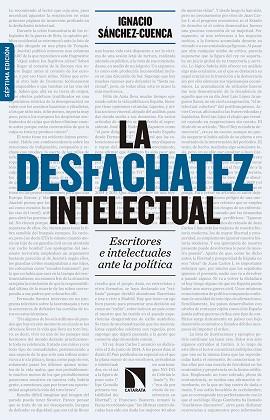 LA DESFACHATEZ INTELECTUAL.ESCRITORES E INTELECTUALES ANTE LA POLÍTICA | 9788490972595 | SÁNCHEZ-CUENCA,IGNACIO | Llibreria Geli - Llibreria Online de Girona - Comprar llibres en català i castellà