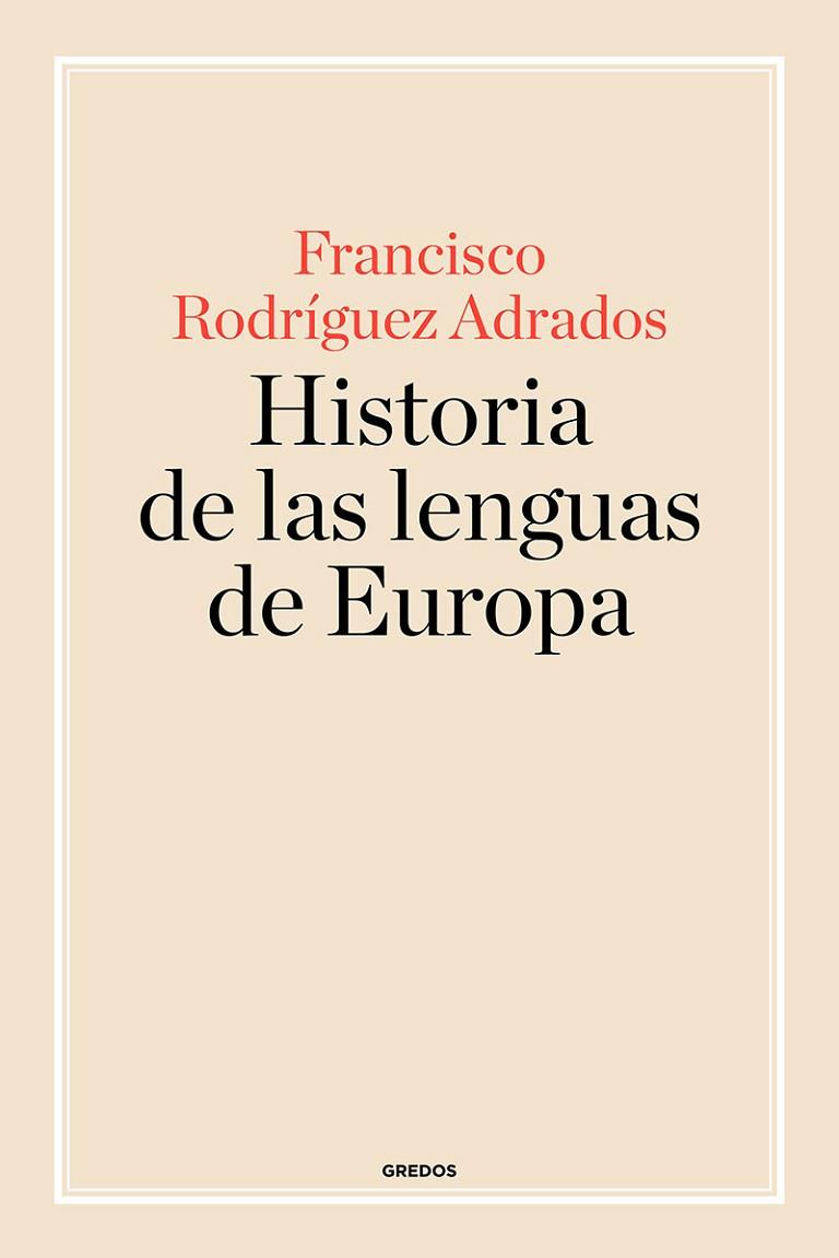 HISTORIA DE LAS LENGUAS DE EUROPA | 9788424998875 | RODRÍGUEZ ADRADOS,FRANCISCO | Llibreria Geli - Llibreria Online de Girona - Comprar llibres en català i castellà