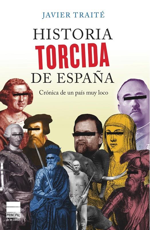 HISTORIA TORCIDA DE ESPAÑA | 9788493897864 | TRAITE,JAVIER | Libreria Geli - Librería Online de Girona - Comprar libros en catalán y castellano