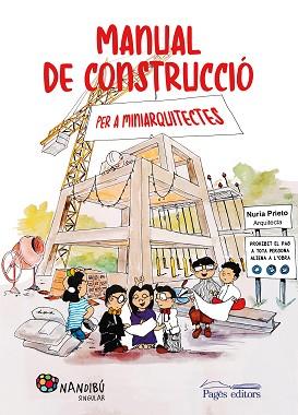 MANUAL DE CONSTRUCCIÓ PER A MINIARQUITECTES | 9788413032849 | PRIETO,NÚRIA | Libreria Geli - Librería Online de Girona - Comprar libros en catalán y castellano