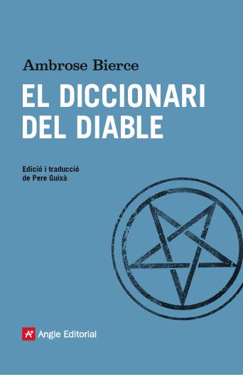 EL DICCIONARI DEL DIABLE | 9788416139286 | BIERCE,AMBROSE | Libreria Geli - Librería Online de Girona - Comprar libros en catalán y castellano
