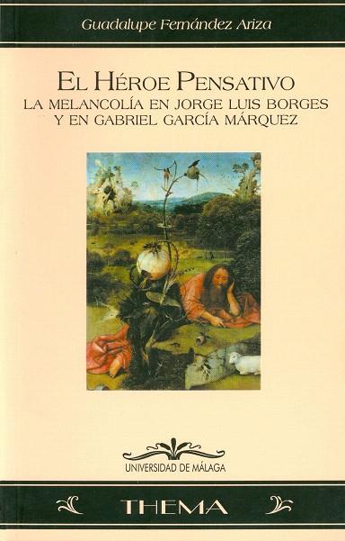 HEROE PENSATIVO:LA MELANCOLIA EN JORGE LUIS BORGES Y GABRIEL | 9788474968569 | FERNANDEZ ARIZA | Llibreria Geli - Llibreria Online de Girona - Comprar llibres en català i castellà