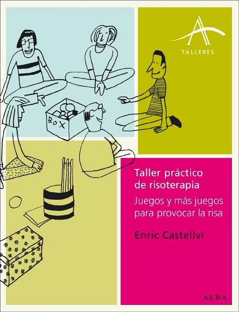 TALLER PRACTICO DE RISOTERAPIA.JUEGOS Y MAS JUEGOS PARA PROVOCAR LA RISA | 9788484285502 | CASELLVI,ENRIC | Llibreria Geli - Llibreria Online de Girona - Comprar llibres en català i castellà