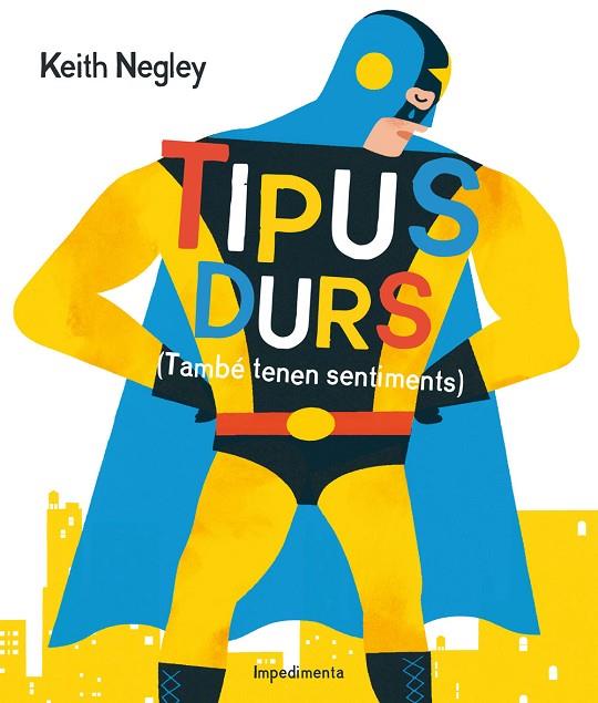 TIPUS DURS (TAMBÉ TENEN SENTIMENTS) | 9788416542284 | NEGLEY,KEITH | Llibreria Geli - Llibreria Online de Girona - Comprar llibres en català i castellà