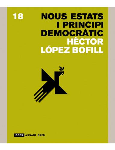 NOUS ESTATS I PRINCIPI DEMOCRATIC | 9788496970830 | LÓPEZ BOFILL,HÈCTOR | Libreria Geli - Librería Online de Girona - Comprar libros en catalán y castellano