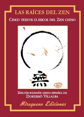 LAS RAICES DEL ZEN.CINCO TEXTOS CLÁSICOS DEL ZEN CHINO (ED BILINGÜE) | 9788478134687 | V.V.A.A. | Libreria Geli - Librería Online de Girona - Comprar libros en catalán y castellano