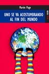 UNO SE VA ACOSTUMBRANDO AL FIN DEL MUNDO | 9788489624344 | PAGE,MARTIN | Llibreria Geli - Llibreria Online de Girona - Comprar llibres en català i castellà