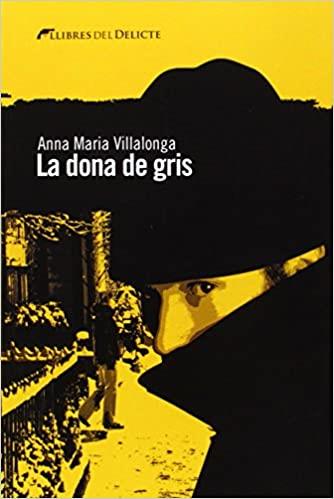 LA DONA DE GRIS | 9788494106460 | VILLALONGA,ANNA MARIA | Llibreria Geli - Llibreria Online de Girona - Comprar llibres en català i castellà