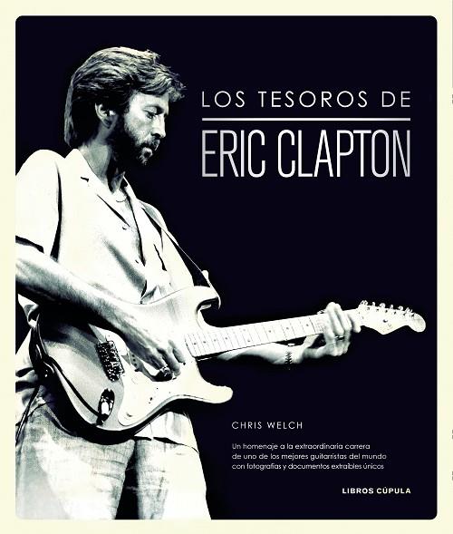 LOS TESOROS DE ERIC CLAPTON | 9788448019334 | WELCH,CHRIS | Libreria Geli - Librería Online de Girona - Comprar libros en catalán y castellano