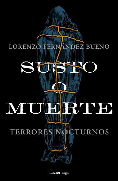 SUSTO O MUERTE.TERRORES NOCTURNOS | 9788418015953 | FERNÁNDEZ BUENO,LORENZO | Libreria Geli - Librería Online de Girona - Comprar libros en catalán y castellano