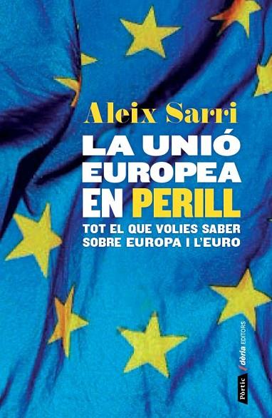 LA UNIÓ EUROPEA EN PERILL | 9788498093049 | SARRI I CAMARGO,ALEIX | Libreria Geli - Librería Online de Girona - Comprar libros en catalán y castellano