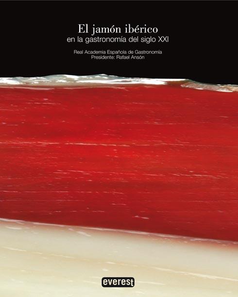 EL JAMON IBERICO EN LA GASTRONOMIA DEL SIGLO XXI | 9788424184858 | ACADEMIA ESPAÑOLA DE GASTRONOMÍA | Libreria Geli - Librería Online de Girona - Comprar libros en catalán y castellano