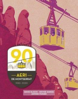 AERI DE MONTSERRAT(1930-2020) | 9788418243110 | BLASCO,DAVID/GARCÍA,HÉCTOR/PUIGBÓ,ANTONI | Libreria Geli - Librería Online de Girona - Comprar libros en catalán y castellano