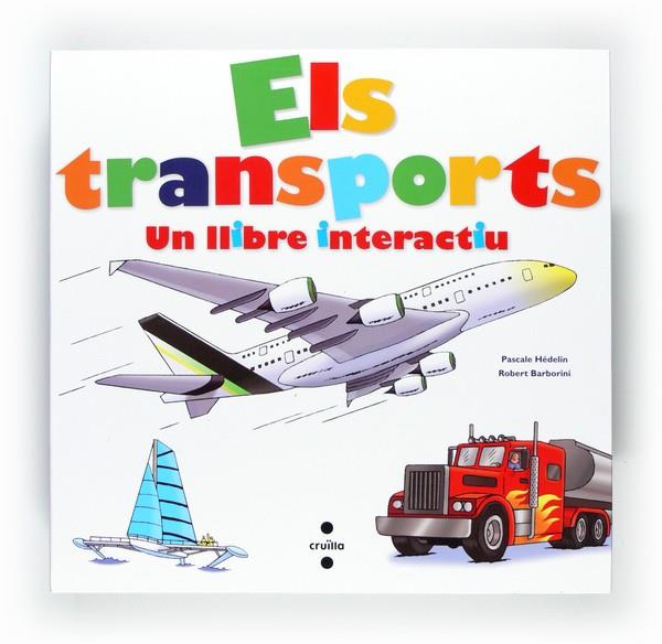ELS TRANSPORTS.UN LLIBRE INTERACTIU | 9788466128001 | HEDELIN,PASCALE/BARBORINI,ROBERT | Libreria Geli - Librería Online de Girona - Comprar libros en catalán y castellano