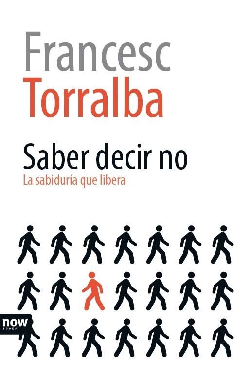 SABER DECIR NO.LA SABIDURÍA QUE LIBERA | 9788416245307 | TORRALBA,FRANCESC | Libreria Geli - Librería Online de Girona - Comprar libros en catalán y castellano