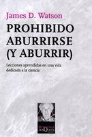 PROHIBIDO ABURRIRSE (Y ABURRIR) | 9788483832776 | WATSON,JAMES D. | Llibreria Geli - Llibreria Online de Girona - Comprar llibres en català i castellà