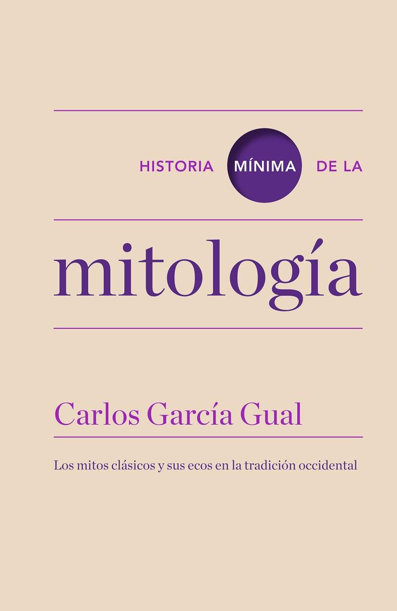 HISTORIA MÍNIMA DE LA MITOLOGÍA | 9788415832164 | GARCÍA GUAL,CARLOS | Libreria Geli - Librería Online de Girona - Comprar libros en catalán y castellano