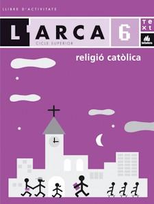 L'ARCA, RELIGIO CATOLICA, 6 QUADERN ACTIVITATS | 9788441212657 | SABATÉ, GEMMA/PONS , EULÀLIA/CHAMORRO, CARME | Llibreria Geli - Llibreria Online de Girona - Comprar llibres en català i castellà