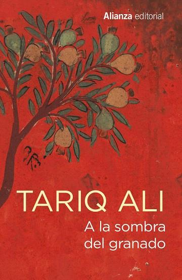 A LA SOMBRA DEL GRANADO | 9788491049029 | ALI,TARIQ | Libreria Geli - Librería Online de Girona - Comprar libros en catalán y castellano