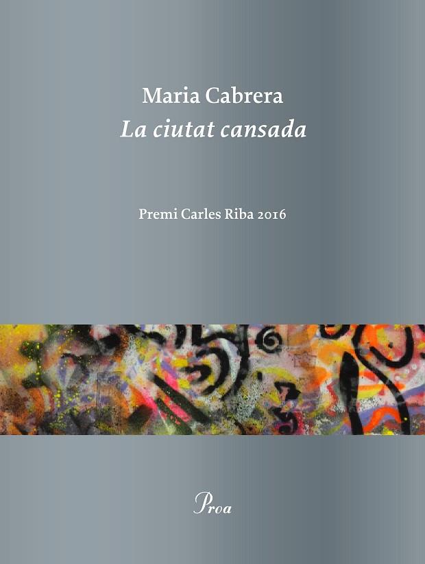 LA CIUTAT CANSADA(PREMI CARLES RIBA 2016) | 9788475886619 | CABRERA,MARIA | Libreria Geli - Librería Online de Girona - Comprar libros en catalán y castellano