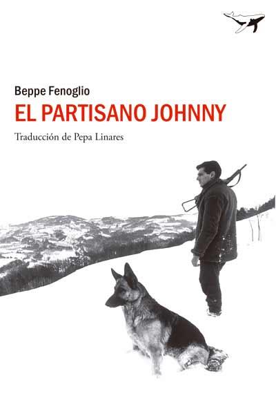 EL PARTISANO JOHNNY | 9788494062728 | FENOGLIO,BEPPE | Libreria Geli - Librería Online de Girona - Comprar libros en catalán y castellano