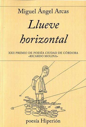 LLUEVE HORIZONTAL | 9788490020500 | ARCAS,MIGUEL ÁNGEL | Libreria Geli - Librería Online de Girona - Comprar libros en catalán y castellano