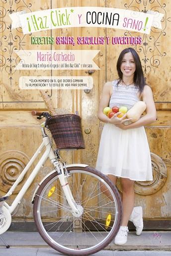 HAZ CLICK Y COCINA SANO! | 9788494386893 | CORBACHO,MARÍA | Llibreria Geli - Llibreria Online de Girona - Comprar llibres en català i castellà