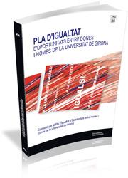 PLA D'IGUALTAT D'OPORTUNITATS ENTRE DONES I HOMES A LA UNIVE | 9788496742994 | COMISSIO PER EL PLA D'IGUALTAT D'OPORTUNITATS | Llibreria Geli - Llibreria Online de Girona - Comprar llibres en català i castellà