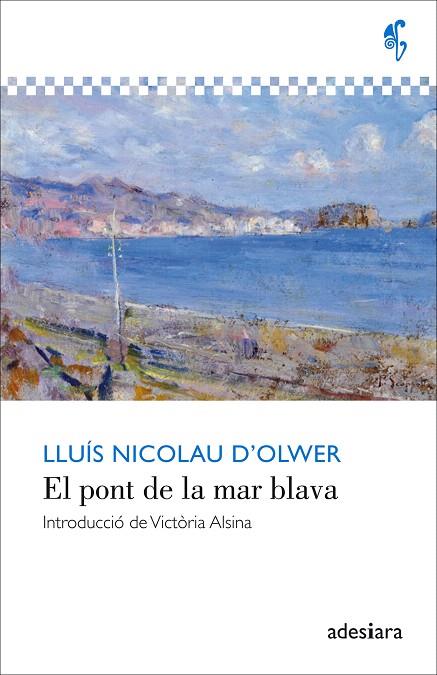 EL PONT DE LA MAR BLAVA | 9788416948055 | NICOLAU D'OLWER,LLUÍS | Llibreria Geli - Llibreria Online de Girona - Comprar llibres en català i castellà