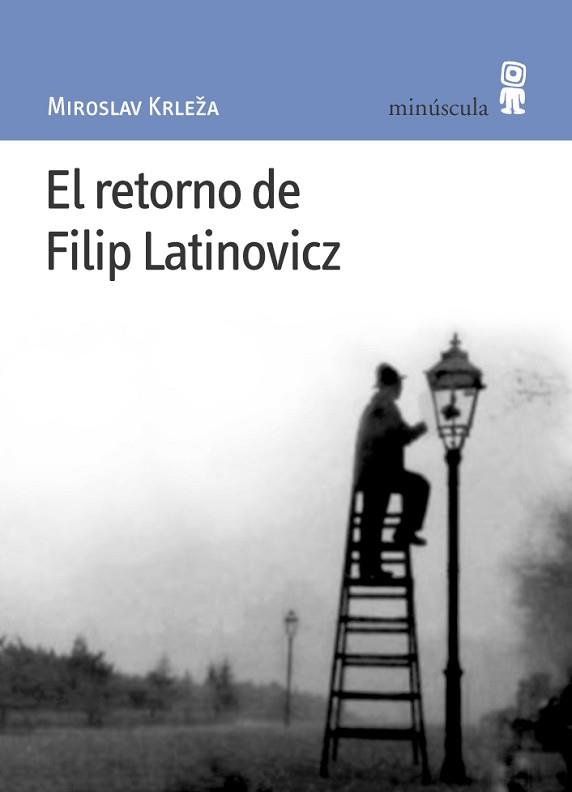 EL RETORNO DE FILIP LATINOVICZ | 9788495587312 | KRLEZA,MIROSLAV | Llibreria Geli - Llibreria Online de Girona - Comprar llibres en català i castellà